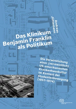 Abbildung von Jüttemann | Das Klinikum Benjamin Franklin als Politikum | 1. Auflage | 2022 | beck-shop.de