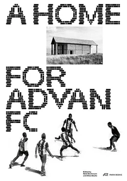 Abbildung von Dechmann / Atlas Studio | A Home for Advan FC | 1. Auflage | 2022 | beck-shop.de