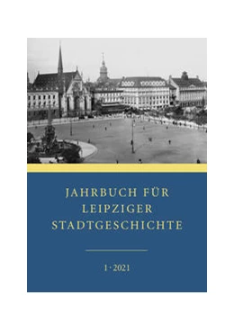Abbildung von Cottin / John | Jahrbuch für Leipziger Stadtgeschichte 1/ 2021 | 1. Auflage | 2021 | beck-shop.de