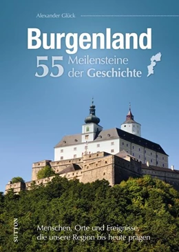 Abbildung von Glück | Burgenland. 55 Meilensteine der Geschichte | 1. Auflage | 2025 | beck-shop.de