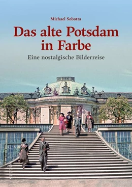 Abbildung von Sobotta | Potsdam in frühen Farbdias | 1. Auflage | 2023 | beck-shop.de