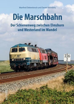 Abbildung von Diekenbrock / Michalsky | Die Marschbahn | 1. Auflage | 2022 | beck-shop.de