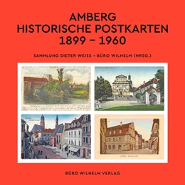 Abbildung von Amberg - Historische Postkarten 1899 -1960 | 1. Auflage | 2021 | beck-shop.de