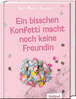 Abbildung von Jiménez | Ein bisschen Konfetti macht noch keine Freundin | 1. Auflage | 2022 | beck-shop.de