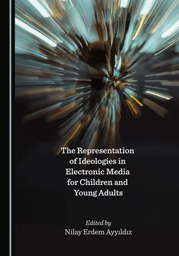 Abbildung von Ayyildiz | The Representation of Ideologies in Electronic Media for Children and Young Adults | 1. Auflage | 2021 | beck-shop.de