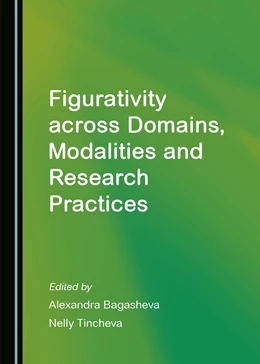 Abbildung von Bagasheva / Tincheva | Figurativity across Domains, Modalities and Research Practices | 1. Auflage | 2022 | beck-shop.de