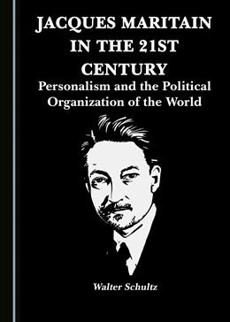 Abbildung von Schultz | Jacques Maritain in the 21st Century | 1. Auflage | 2022 | beck-shop.de