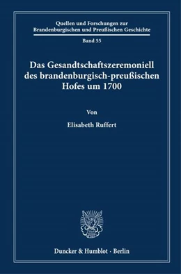 Abbildung von Ruffert | Das Gesandtschaftszeremoniell des brandenburgisch-preußischen Hofes um 1700. | 1. Auflage | 2022 | beck-shop.de