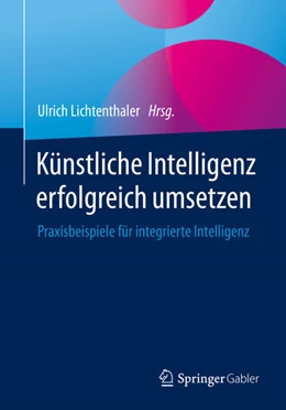 Abbildung von Lichtenthaler | Künstliche Intelligenz erfolgreich umsetzen | 1. Auflage | 2022 | beck-shop.de