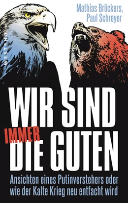 Abbildung von Bröckers / Schreyer | Wir sind immer die Guten | 1. Auflage | 2019 | beck-shop.de