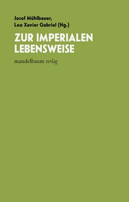 Abbildung von Mühlbauer / Gabriel | Zur imperialen Lebensweise | 1. Auflage | 2022 | beck-shop.de