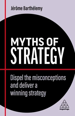 Abbildung von Barthélemy | Myths of Strategy | 1. Auflage | 2022 | beck-shop.de