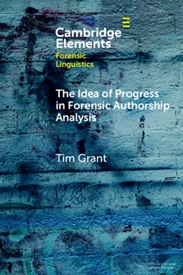Abbildung von Grant | The Idea of Progress in Forensic Authorship Analysis | 1. Auflage | 2022 | beck-shop.de