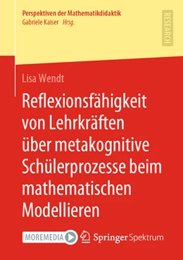 Abbildung von Wendt | Reflexionsfähigkeit von Lehrkräften über metakognitive Schülerprozesse beim mathematischen Modellieren | 1. Auflage | 2022 | beck-shop.de