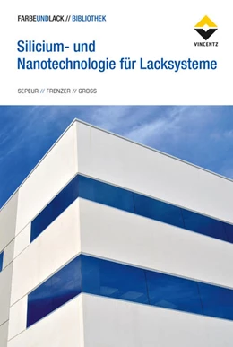 Abbildung von Sepeur / Frenzer | Silicium- und Nanotechnologie für Lacksysteme | 2. Auflage | 2021 | beck-shop.de