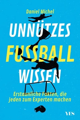 Abbildung von Michel | Unnützes Fußballwissen | 1. Auflage | 2021 | beck-shop.de