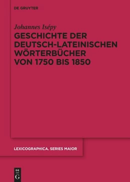 Abbildung von Isépy | Geschichte der deutsch-lateinischen Wörterbücher von 1750 bis 1850 | 1. Auflage | 2022 | beck-shop.de