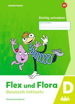 Abbildung von Flex und Flora - Deutsch inklusiv. Heft Richtig schreiben inklusiv D | 1. Auflage | 2022 | beck-shop.de