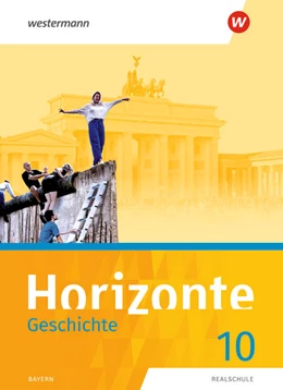 Abbildung von Horizonte - Geschichte 10. Schulbuch. Für Realschulen in Bayern | 1. Auflage | 2022 | beck-shop.de