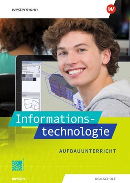 Abbildung von Deiml / Jungkunz | Informationstechnologie. Schulbuch Aufbauunterricht. Für Realschulen in Bayern | 1. Auflage | 2022 | beck-shop.de