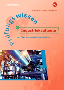 Abbildung von Hattenhorst / Weidtmann | Prüfungswissen Industriekaufleute | 10. Auflage | 2022 | beck-shop.de