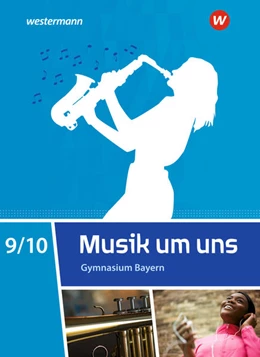 Abbildung von Boggasch / Lindenbaum | Musik um uns SI 9 /10. Schulbuch. Für Bayern | 1. Auflage | 2022 | beck-shop.de