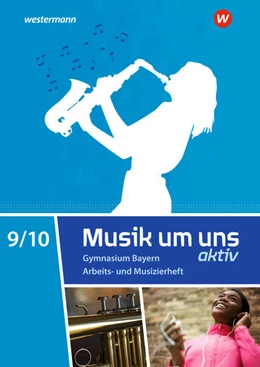 Abbildung von Breitweg / Sauter | Musik um uns SI 9 / 10. Arbeits- und Musizierheft. Für Bayern | 1. Auflage | 2023 | beck-shop.de