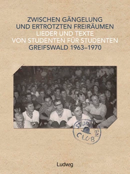 Abbildung von Archiv der Universität Greifswald | Zwischen Gängelung und ertrotzten Freiräumen - Lieder und Texte von Studenten für Studenten - Greifswald 1963-1970 | 1. Auflage | 2022 | beck-shop.de