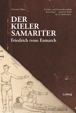 Abbildung von Zöllner | Der Kieler Samariter Friedrich (von) Esmarch (1823-1908) | 1. Auflage | 2022 | beck-shop.de