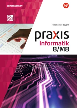 Abbildung von Czerney / Neubauer | Praxis Informatik 8/M8. Schulbuch. Für Mittelschulen in Bayern | 1. Auflage | 2022 | beck-shop.de