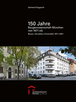 Abbildung von Ongyerth | 150 Jahre Baugenossenschaft München eG | 1. Auflage | 2022 | beck-shop.de