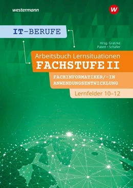 Abbildung von Gratzke / Patett | IT-Berufe. Lernsituationen Fachstufe Lernfelder 10-12 Fachinformatiker Anwendungsentwicklung: Arbeitsbuch | 1. Auflage | 2022 | beck-shop.de