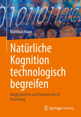 Abbildung von Haun | Natürliche Kognition technologisch begreifen | 1. Auflage | 2022 | beck-shop.de