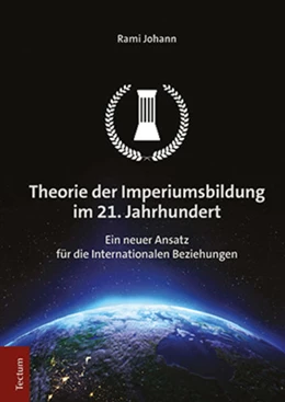 Abbildung von Johann | Theorie der Imperiumsbildung im 21. Jahrhundert | 1. Auflage | 2022 | beck-shop.de