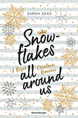 Abbildung von Saxx | Snowflakes All Around Us. A Royal Christmas Romance (Wunderschöne Winter-Romance im verschneiten Skandinavien) | 1. Auflage | 2022 | beck-shop.de