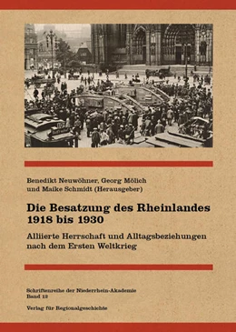 Abbildung von Neuwöhner / Mölich | Die Besatzung des Rheinlandes 1918 bis 1930 | 1. Auflage | 2020 | 12 | beck-shop.de