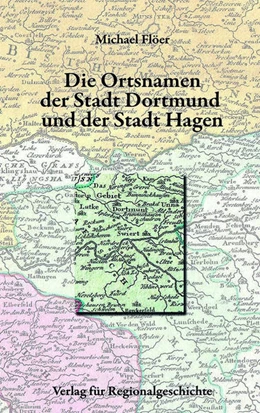 Abbildung von Flöer | Die Ortsnamen der Stadt Dortmund und der Stadt Hagen | 1. Auflage | 2021 | 16 | beck-shop.de