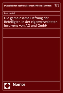 Abbildung von Hertelt | Die gemeinsame Haftung der Beteiligten in der eigenverwalteten Insolvenz von AG und GmbH | 1. Auflage | 2022 | 173 | beck-shop.de