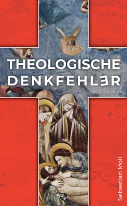 Abbildung von Moll | Theologische Denkfehler | 1. Auflage | 2022 | beck-shop.de