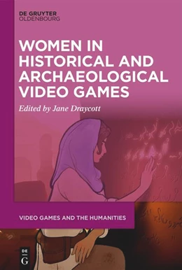 Abbildung von Draycott | Women in Historical and Archaeological Video Games | 1. Auflage | 2022 | 9 | beck-shop.de