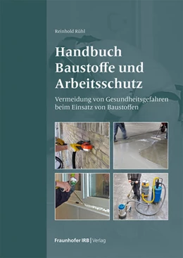 Abbildung von Rühl | Handbuch Baustoffe und Arbeitsschutz. | 1. Auflage | 2022 | beck-shop.de