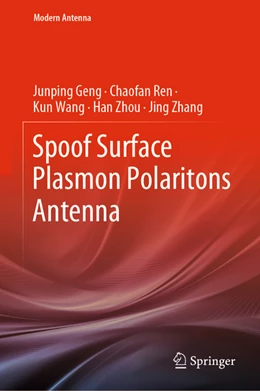 Abbildung von Geng / Ren | Spoof Surface Plasmon Polaritons Antenna | 1. Auflage | 2021 | beck-shop.de