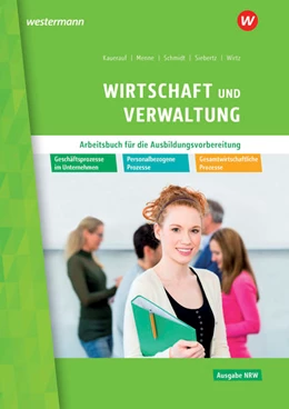 Abbildung von Menne / Schmidt | Wirtschaft und Verwaltung. Arbeitsbuch. Ausbildungsvorbereitung in Nordrhein-Westfalen | 2. Auflage | 2022 | beck-shop.de