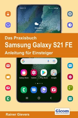 Abbildung von Gievers | Das Praxisbuch Samsung Galaxy S21 FE - Anleitung für Einsteiger | 1. Auflage | 2022 | beck-shop.de