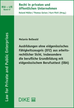 Abbildung von Bellwald | Ausbildungen ohne eidgenössisches Fähigkeitszeugnis (EFZ) | | 2022 | Band 47 | beck-shop.de