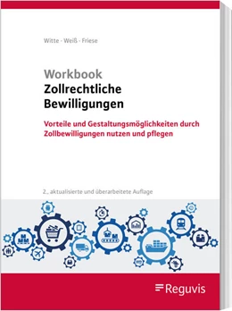 Abbildung von Witte / Weiß | Workbook Zollrechtliche Bewilligungen | 2. Auflage | 2025 | beck-shop.de