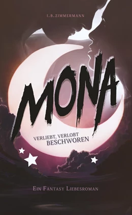 Abbildung von Zimmermann | Mona - Verliebt, verlobt, beschworen | 1. Auflage | 2022 | beck-shop.de