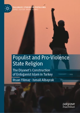 Abbildung von Yilmaz / Albayrak | Populist and Pro-Violence State Religion | 1. Auflage | 2022 | beck-shop.de