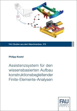 Abbildung von Kestel | Assistenzsystem für den wissensbasierten Aufbau konstruktionsbegleitender Finite-Elemente-Analysen | 1. Auflage | 2021 | beck-shop.de