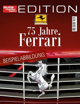 Abbildung von auto motor und sport Edition - 75 Jahre Ferrari | 1. Auflage | 2022 | beck-shop.de
